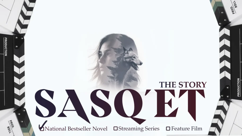 Sasq’et The Story – Road to Streaming